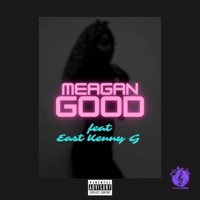 Meagan Good (feat. East Kenny G) - Single - Avanu