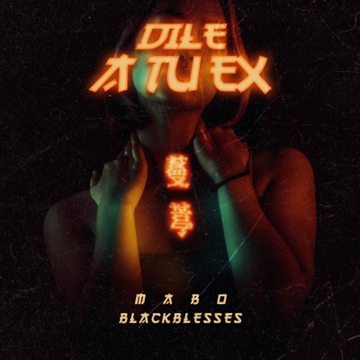 Dile A Tu Ex (feat. Mabo) - Single