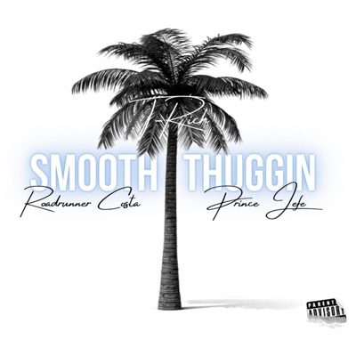 Smooth Thuggin (feat. Roadrunner Costa & Prince Jefe) - Single