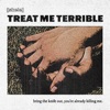 Treat Me Terrible - Single
