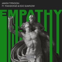 Empathy (feat. Ego Slimflow & ThandoNje) - Single - Jawsh Typhoon