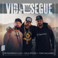 Vida Que Segue - Single - Pr Rodrigo Luiz, Tom Calvário & Cela Efeso