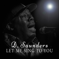 Let Me Sing To You - D. Saunders