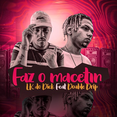 Faz O Macetin (feat. DOUBLEDRIP) - Single