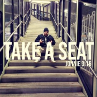 Take a Seat - Single - Jonnie 3:16