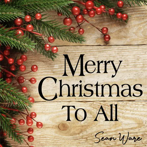 Merry Christmas to All (feat. Cameron S.) — Sean Ware