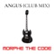 Angus (Club Mix) - Morphe the Code lyrics