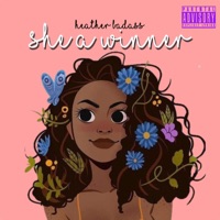 She a WINNER - Single - Heather Badass