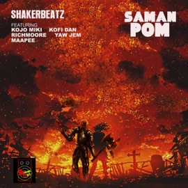 Saman Pom (feat. Kofi Dan, MaaPee, Richmoore & YawJem) YawJem