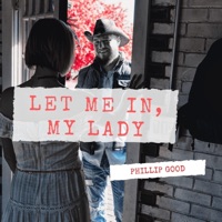 Let Me In, My Lady - Single - Phillip Good