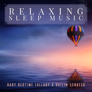 Relaxing Sleep Music (feat. Baby Bedtime Lullaby)