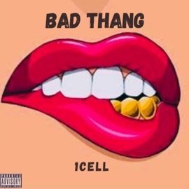 Bad Thang 1cell