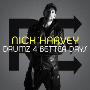 Drumz 4 Better Days (Mixed by Nick Harvey) [DJ Mix]