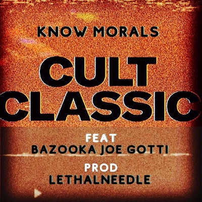 Cult Classic (feat. Bazooka Joe Gotti) - Single