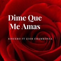 Dime Que Me Amas (feat. Gior Chambonea) - Single - Sincero