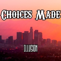 Choices Made - Single - Ill~usion