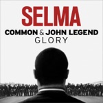Common & John Legend - Glory (From the Motion Picture "Selma")