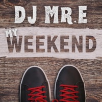 My Weekend - Single - DJ Mr.E