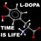 Time is Life - L-DOPA lyrics