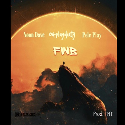 FWB (feat. Noon Dave & Pele Play) - Single
