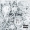 No Time (feat. L13 & JpBeatz) - Dropz lyrics