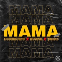 Mama (feat. Russel & Smiso) - Single - Homeboii99