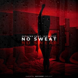 No Sweat (feat. IzzyNyce) 2stacks