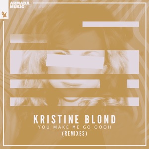 You Make Me Go Oooh (Remixes) - Single