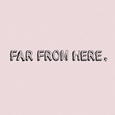 Far From Here. - Single