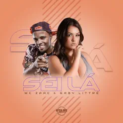 Sei Lá - Single - MC Zaac Sei Lá - Single - MC Zaac