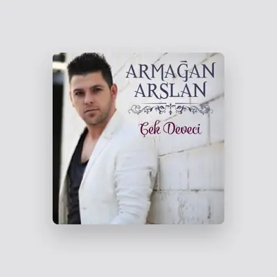 Listen to Armağan Arslan, watch music videos, read bio, see tour dates & more!