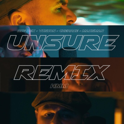 Unsure (Hmm) (feat. ManLikeVision, Cherrie & MaisMan) [Remix] [Remix] - Single