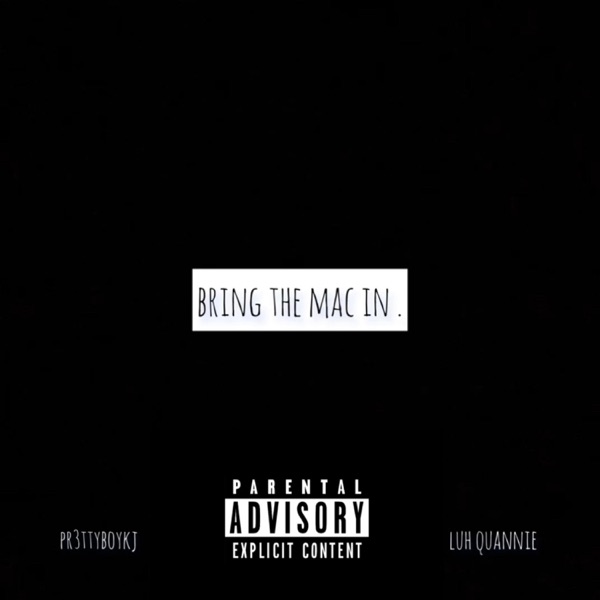 Bring the Mac In (feat. Luh Quannie)
