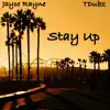 Stream & download Stay Up (feat. Jayce Rayne) - Single