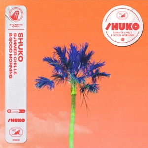 Summer Chills & Good Morning - Single