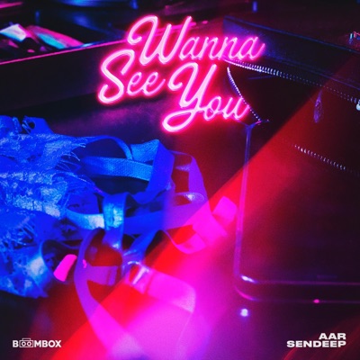 Wanna See You (feat. Sendeep) - Single
