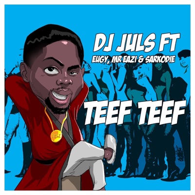 Teef Teef (feat. Mr Eazi, Eugy & Sarkodie) - Single
