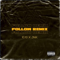 Follow (feat. JNK) [remix] - Single - 10.10