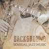 Background Sensual Jazz Music: Best Romantic & Emotional Sounds of Piano - Sexual Piano Jazz Collection, Instrumental Piano Music Zone & Instrumental Piano Universe