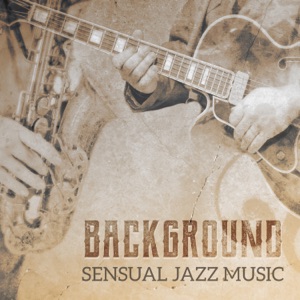Background Sensual Jazz Music: Best Romantic & Emotional Sounds of Piano