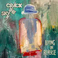 Living In Reverse — Crack the Sky