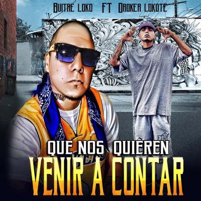 Que Nos Quieren Venir a Contar (feat. Droker Lokote) - Single