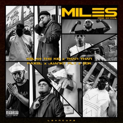 Miles (feat. Kelah The Kid, Than Than, Juanky Fly, Paxel & Ddk) - Single