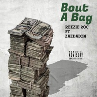 Bout a Bag (feat. ZAEDADON) - Single - Reezie Roc