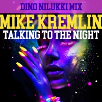 Talking to the Night (Dino Nilukki Mix) - Single - Mike Kremlin