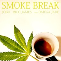 Smoke Break (feat. Jobu & Omega Jade) - Single - Rico James
