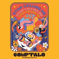 Stop Calling Me (feat. Dan E.T.) - Single - Comptalo