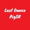 Last Dance - PigSR lyrics