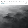 Atmosphères - Tigran Hamasyan, Arve Henriksen, Eivind Aarset & Jan Bang