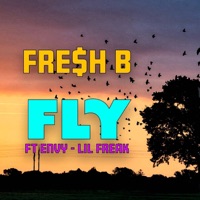 Fly (feat. Envy & Lil Freak) - Single - Fre$h B